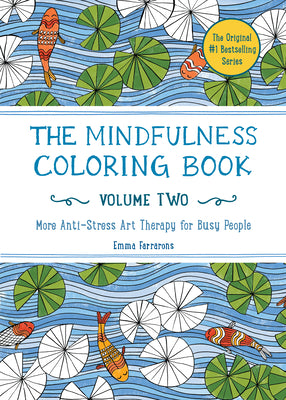 The Mindfulness Coloring Book, Volume Two: Anti-Stress Art Therapy