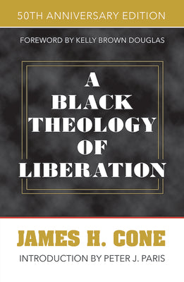A Black Theology of Liberation: 50th Anniversary Edition