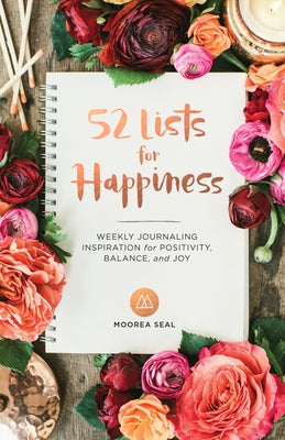 52 Lists for Happiness: Weekly Journaling Inspiration for Positivity, Balance, and Joy (a Guided Self -Love Journal with Prompts, Photos, and Illustra