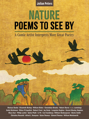 Nature Poems to See by: A Comic Artist Interprets More Great Poetry