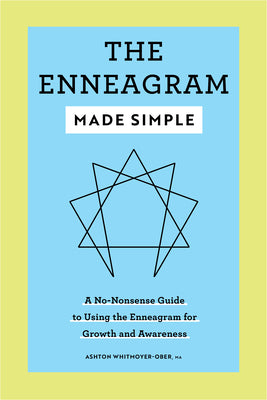 The Enneagram Made Simple: A No-Nonsense Guide to Using the Enneagram for Growth and Awareness