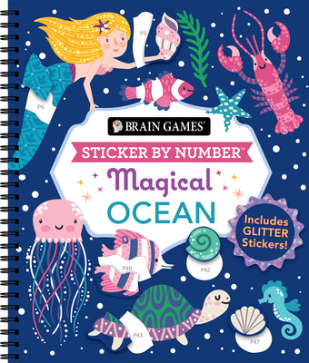 Brain Games - Sticker by Number: Magical Ocean (20 Images to Sticker): Includes 2 Glitter Sticker Sheets to Complete Each Image!