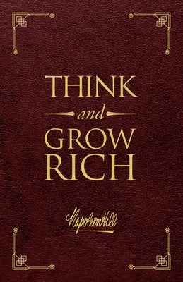 Think and Grow Rich(r) Deluxe Leather Edition: The Original, Unedited 1937 Text