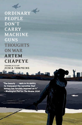 Ordinary People Don't Carry Machine Guns: Thoughts on War