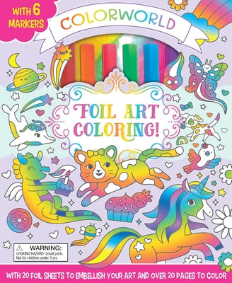 Colorworld: Foil Art Coloring!: With 20 Foil Sheets to Embellish Your Art and Over 20 Pages to Color