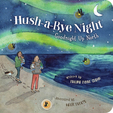 Hush-A-Bye Night: Goodnight Up North