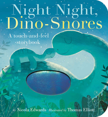 Night Night, Dino-Snores: A Touch-And-Feel Storybook