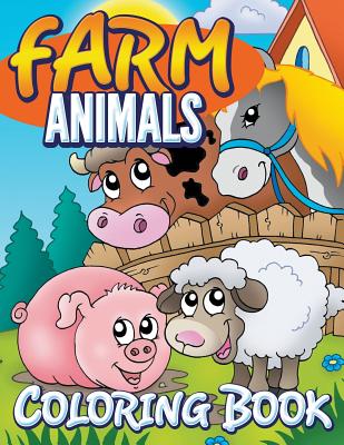 Farm Animals Coloring Book: Coloring Book For Kids