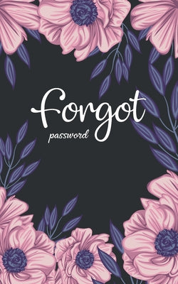 forgot password: A great book to keep all confidential info handy for websites/usernames/passwords with tabs alphabetical A-Z