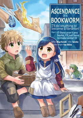 Ascendance of a Bookworm (Manga) Part 1 Volume 3: Volume 3