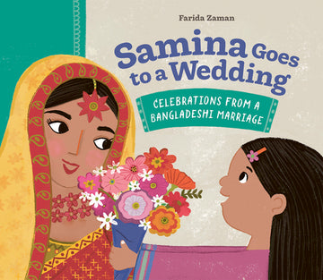 Samina Goes to a Wedding: Celebrations from a Bangladeshi Marriage