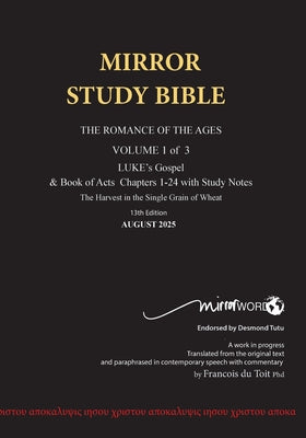 Paperback AUGUST 2025 UPDATE Volume 1 LUKE's Gospel & Acts 1-24 with Commentary 13th Edition 696p MIRROR STUDY BIBLE: Dr. Luke's brilliant account of