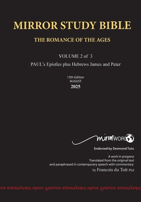 PAPERback 13th Edition AUGUST 2025 MIRROR STUDY BIBLE 494p VOLUME 2 OF 3 Paul's Brilliant Epistles & The Amazing Book of Hebrews also, James - The You