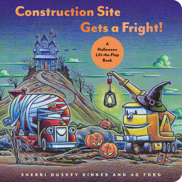Construction Site Gets a Fright!: A Halloween Lift-The-Flap Book