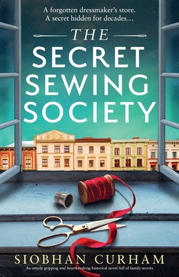 The Secret Sewing Society: An utterly gripping and heartbreaking historical novel full of family secrets