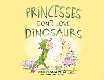 Princesses Don't Love Dinosaurs