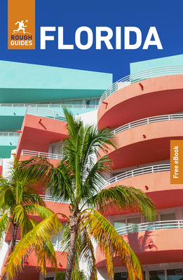 Rough Guides Florida: Travel Guide with eBook: 2026-2027 Insider Tips Must-See Sights Maps & Itineraries Covers: Miami, Orlando, Everglades and More