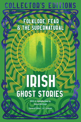 Irish Ghost Stories: Folklore, Fear & the Supernatural