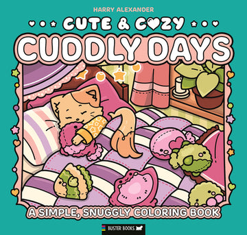 Cute & Cozy: Cuddly Days: A Simple, Snuggly Coloring Book