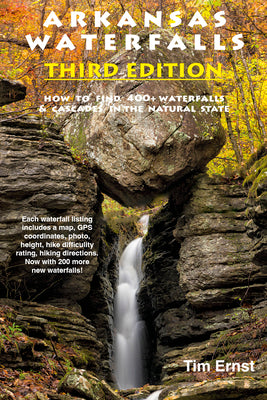 Arkansas Waterfalls: How to Find 400+ Spectacular Waterfalls and Cascades in 