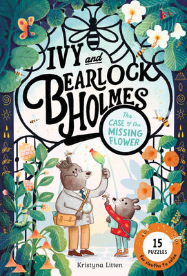 The Case of the Missing Flower (Ivy and Bearlock Holmes Book 1): 15 Puzzles for Sleuths to Solve Volume 1