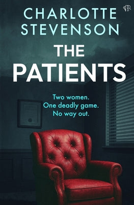 The Patients: A dark and thought-provoking psychological thriller