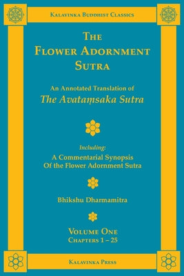 The Flower Adornment Sutra - Volume One: An Annotated Translation of the Avataṃsaka Sutra with 
