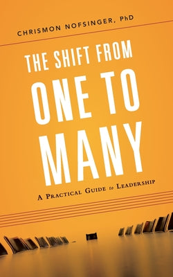 The Shift from One to Many: A Practical Guide to Leadership