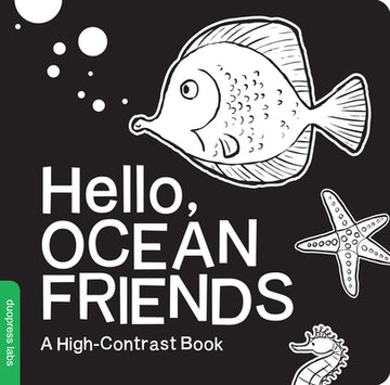 Hello, Ocean Friends: A Black-And-White Board Book for Babies That Helps Visual Development