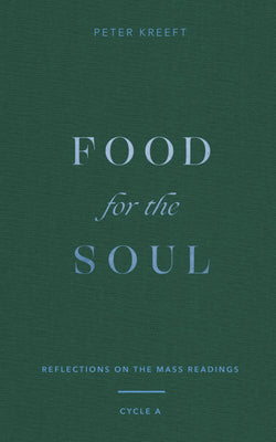 Food for the Soul: Reflections on the Mass Readings (Cycle A) Volume 1