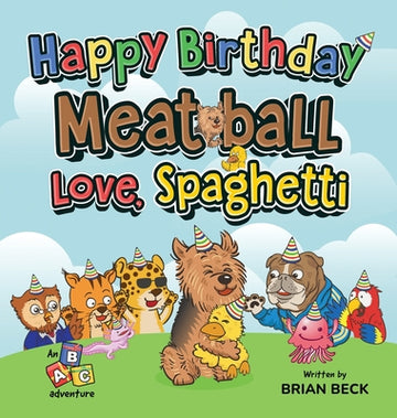 Happy Birthday Meatball, Love Spaghetti: An ABC Adventure