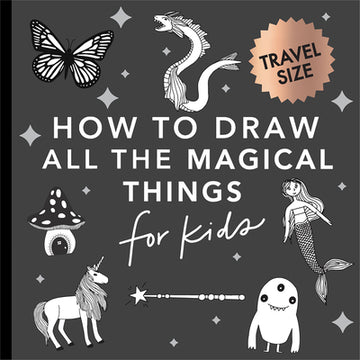 Magical Things: How to Draw Books for Kids with Unicorns, Dragons, Mermaids, and More (Stocking Stuffers for Kids)