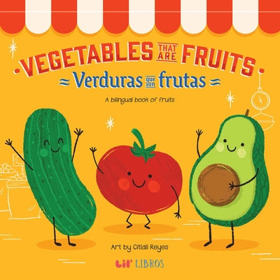 Vegetables That Are Fruits (Bilingual: English/Spanish): A Bilingual Fruits Book