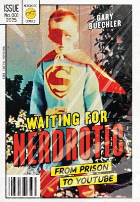 Waiting for Nerdrotic: From Prison to YouTube