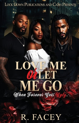 Love Me Or Let Me Go