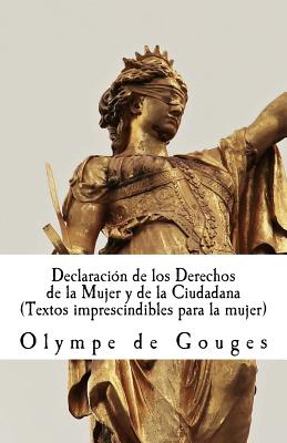 Declaración de los Derechos de la Mujer y de la Ciudadana: Textos imprescindibles para mujeres