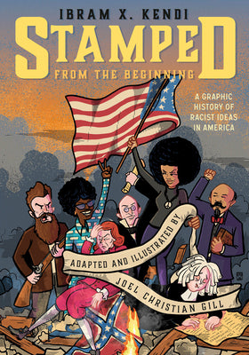 Stamped from the Beginning: A Graphic History of Racist Ideas in America