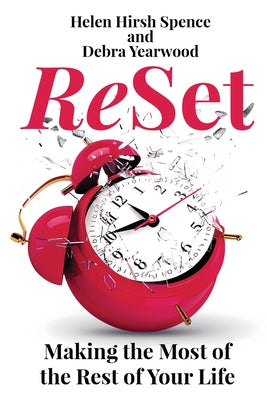 ReSet: Making the Most of the Rest of Your Life