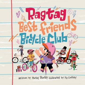 The Ragtag Best Friends Bicycle Club: A Story About Riding Your Own Way