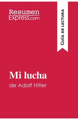 Mi lucha de Adolf Hitler (Guía de lectura): Resumen y análisis completo