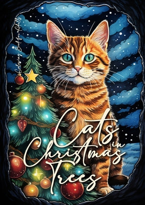 Cats in Christmas Trees Coloring Book for Adults: Christmas Cats Coloring Book for Adults Cats Grayscale Coloring Book for Adults funny Cats Coloring