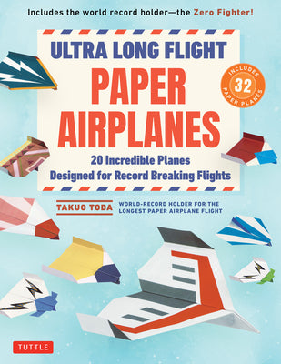 Ultra Long Flight Paper Airplanes: 20 Incredible Planes Designed for Record Breaking Flights