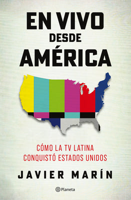 En Vivo Desde América: Cómo La TV Latina Conquistó Estados Unidos