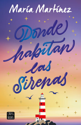 Donde Habitan Las Sirenas: Novela / Where Mermaids Live: A Novel