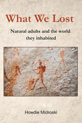 What We Lost: Natural adults and the world they inhabited