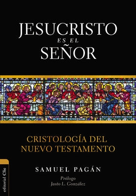 Las Jesucristo es el Se��or: Cristolog��a del Nuevo Testamento