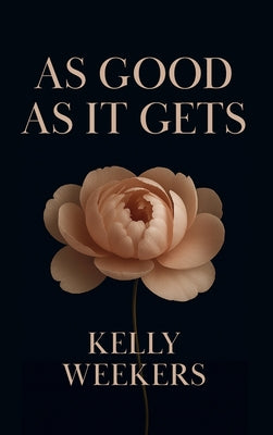As Good As It Gets: What if the person who makes you lose it all is the one who makes you find yourself?