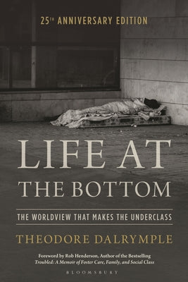 Life at the Bottom: The Worldview That Makes the Underclass 25th Anniversary Edition
