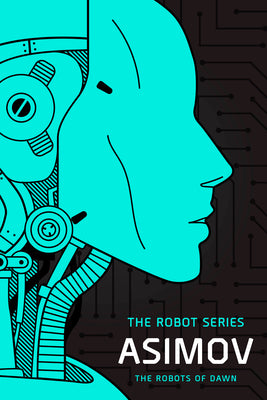 The Robots of Dawn: The Robot Series
