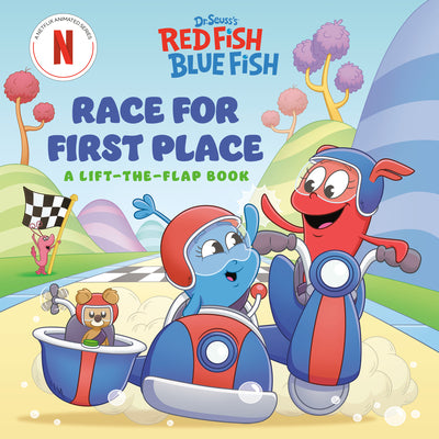 Race for First Place: A Lift-The-Flap Book (Dr. Seuss's Red Fish, Blue Fish)